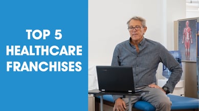 Top 5 Healthcare Franchises in 2021